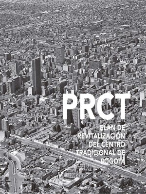 cover image of PRCT. Plan de revitalización del Centro Tradicional de Bogotá